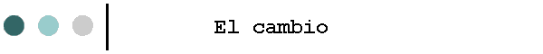 El cambio