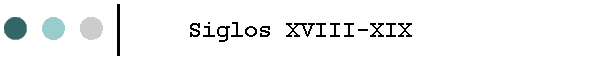 Siglos XVIII-XIX