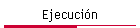 Ejecucin