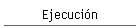 Ejecucin